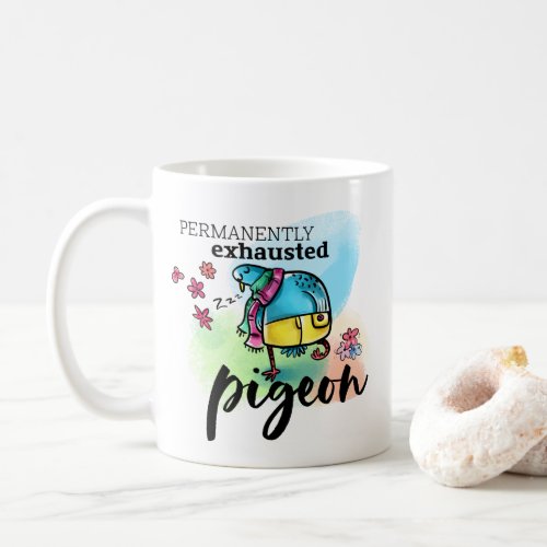 Permanently Exhausted Pigeon Bird Illustration Coffee Mug