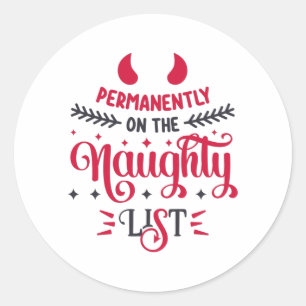 Permanently on the Naughty List Classic Round Sticker