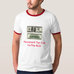 Permenant Tax Cuts T-Shirt