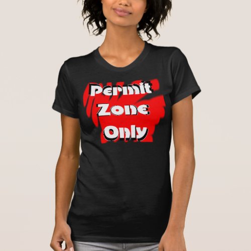 Permit Zone Only T_Shirt