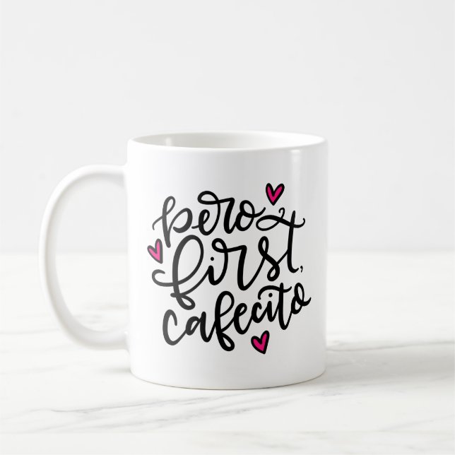 Pero First, Cafecito, hand lettered Coffee Mug (Left)