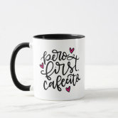 Pero First Cafecito, 15 oz Coffee Mug - FREE SHIPPING