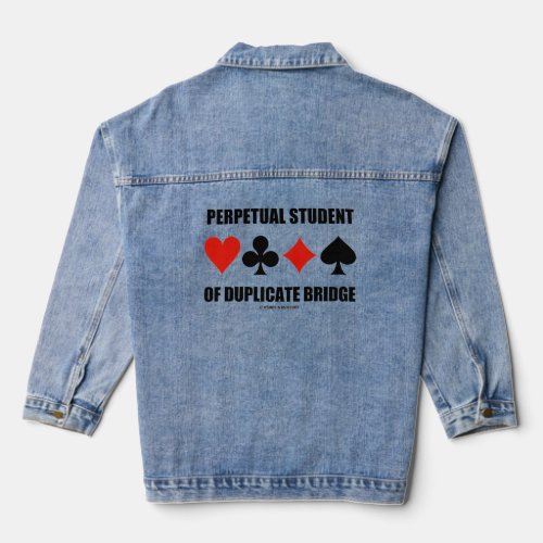 Perpetual Student Of Duplicate Bridge Card Suits Denim Jacket