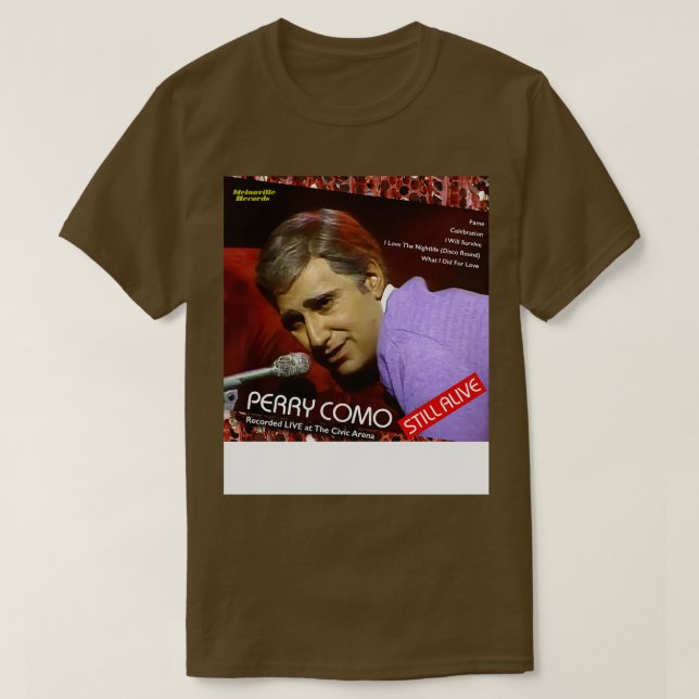 Perry Como Still Alive SCTV T-Shirt (Design Front)