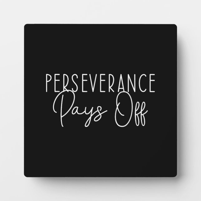 Perseverance Pays Off - Gym, Hustle, Success Plaque (Front)