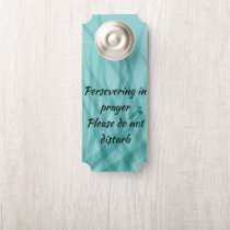 Persevering in Prayer --- Please Do Not Disturb Door Hanger Persevering in Prayer --- Please Do Not Disturb Door Hanger