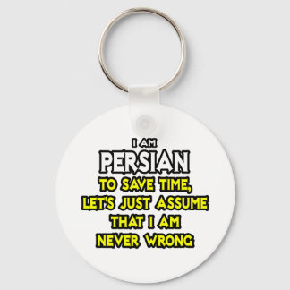 Persian...Assume I Am Never Wrong Keychain