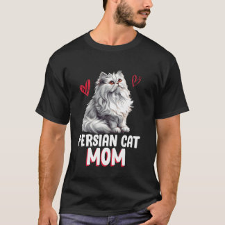 PERSIAN CAT Mom Persian Cat Owner Women Cat Mommy T-Shirt