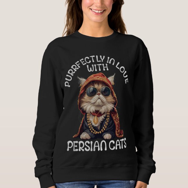 Persian Cat PURRFECTLY IN LOVE WITH PERSIAN CATS F Sweatshirt (Front)