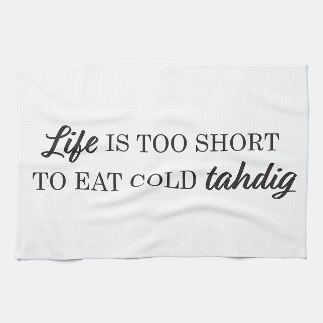 Persian cooking kitchen towel: Eat TAHDIG first! Kitchen Towel (Horizontal)