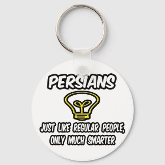 Persians...Regular People, Only Smarter Keychain