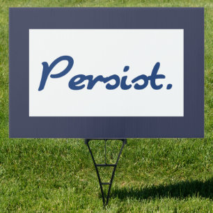 Persist Blue Encouragement Support Protest Sign