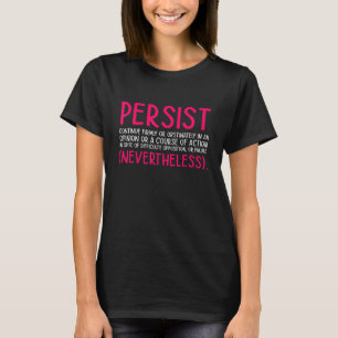 Persist Continue Firmly Gay Diversity Pride Lgbtq  T-Shirt