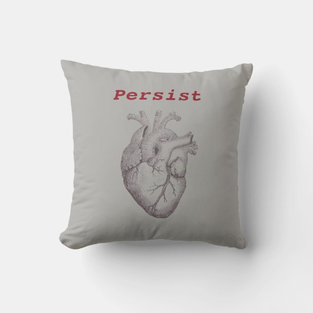 Persist ~ Heart Throw Pillow (Front)