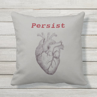 Persist ~ Heart Throw Pillow