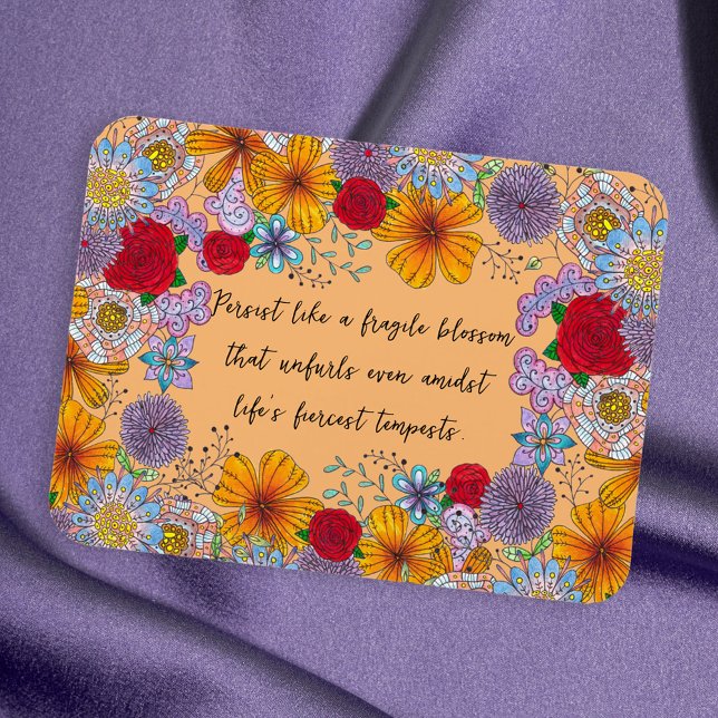 Persist Like a Fragile Blossom Motivational Quote Magnet (Creator Uploaded)