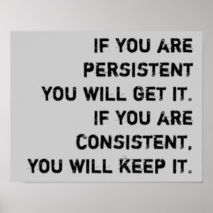 persistent and consistent poster
