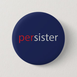 Persister women's persisted slogan pinback button