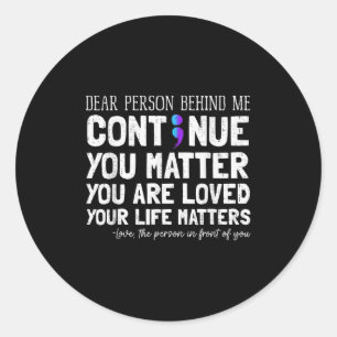 Person Behind Me Suicide Prevention &amp; Depressi Classic Round Sticker