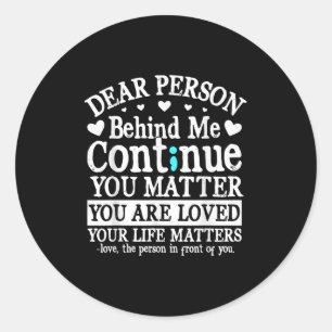 Person Behind Me Suicide Prevention & Depressi Classic Round Sticker