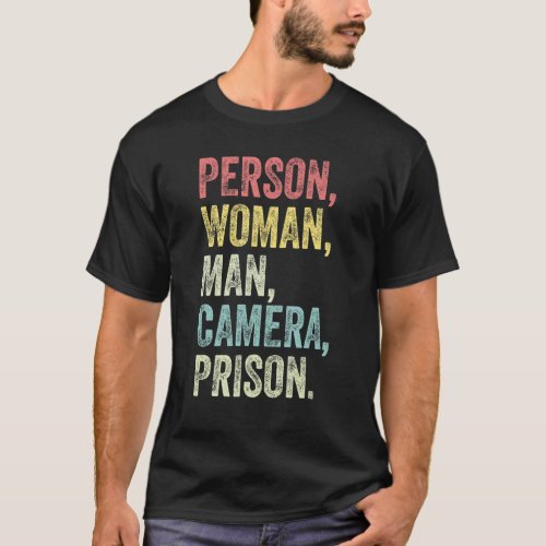 Person Woman Man Camera Prison Sarcastic Saying T_Shirt