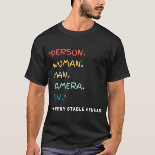 Person Woman Man Camera TV   A Very Stable Genius T_Shirt