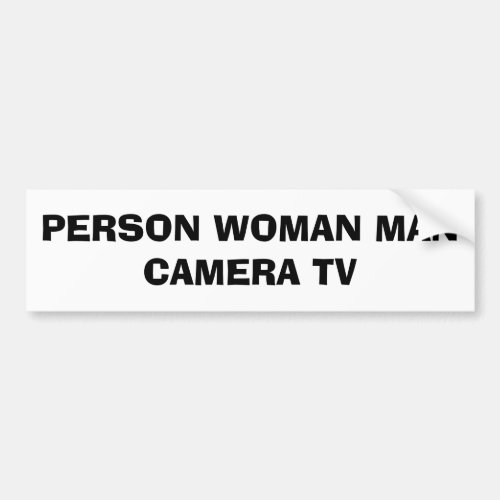 Person Woman Man Camera TV Funny Trump Bumper Sticker