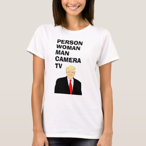 Person Woman Man Camera TV Funny Trump T_Shirt