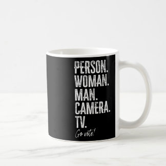 Person. Woman. Man. Camera. Tv. Go Vote Anti Trump Coffee Mug