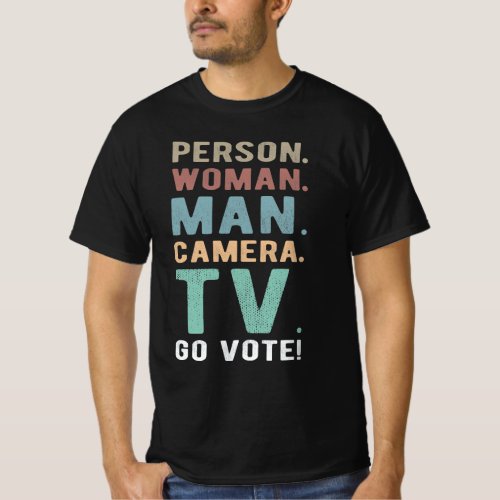 Person Woman Man Camera TV Go Vote T_Shirt