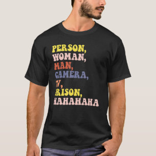 person Woman Man Camera TV Prison Hahaha T-Shirt