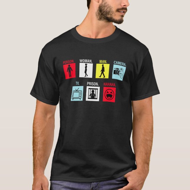 Person Woman Man Camera TV Prison Hahaha   T-Shirt (Front)