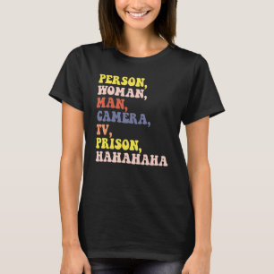 Person Woman Man Camera TV Prison Hahaha women T-Shirt