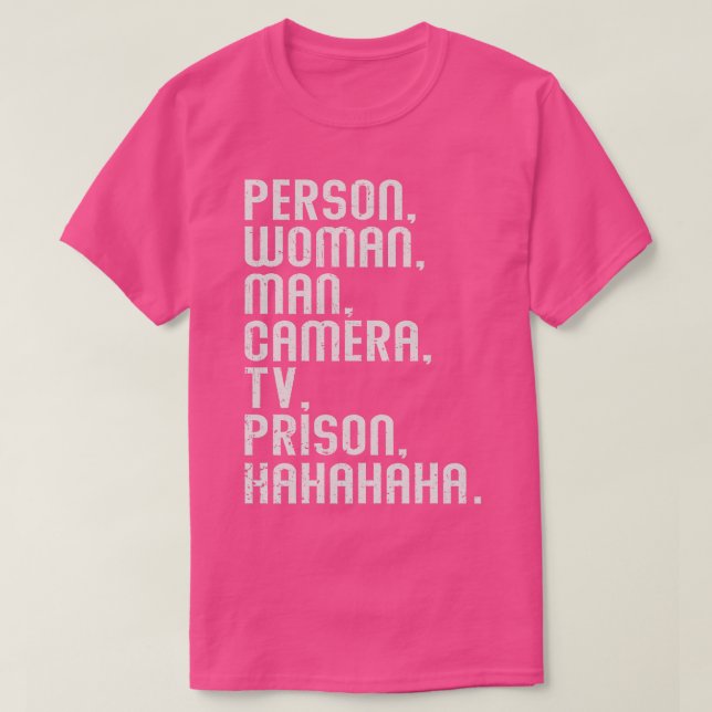 Person Woman Man Camera Tv Prison Hahahaha T-Shirt (Design Front)