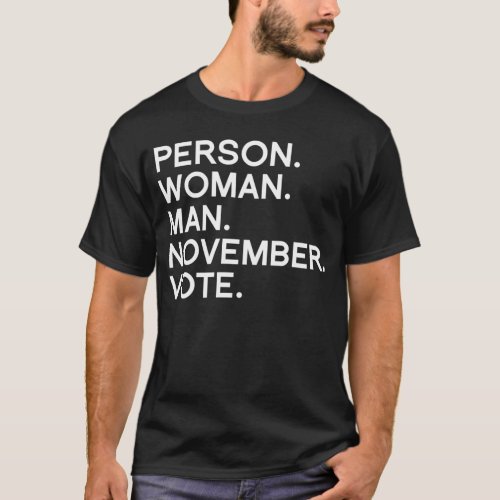 PERSON WOMAN MAN NOVEMBER VOTE T_Shirt