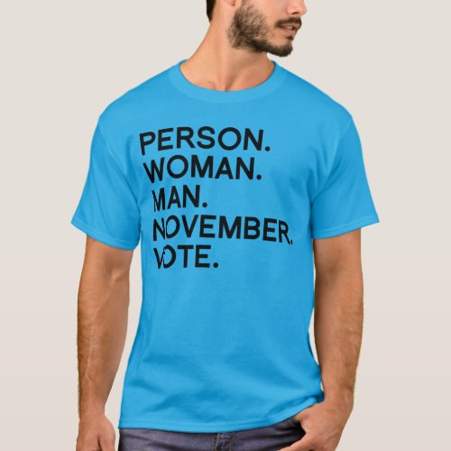 PERSON WOMAN MAN NOVEMBER VOTE T_Shirt