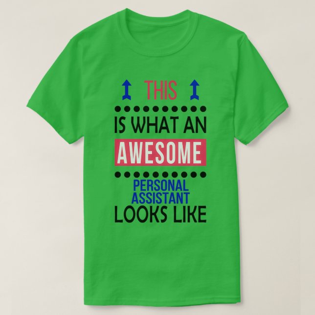 Personal Assistant Awesome Looks Birthday Christma T-Shirt (Design Front)