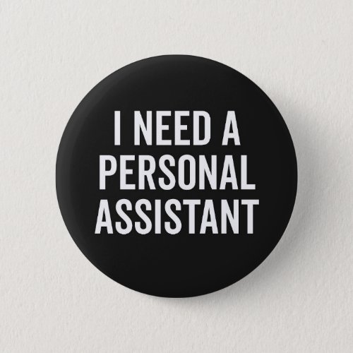 Personal Assistant Funny Quote Button