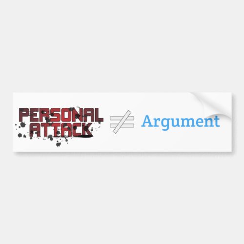 Personal Attack â  Argument Bumper Sticker