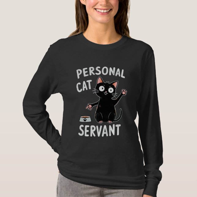 Personal Cat Servant Black Cat Humor Tee Funny Cat (Front)