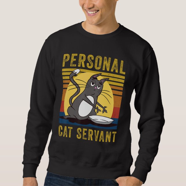 Personal Cat Servant  cute Cat mom cat dad Sweatshirt (Front)