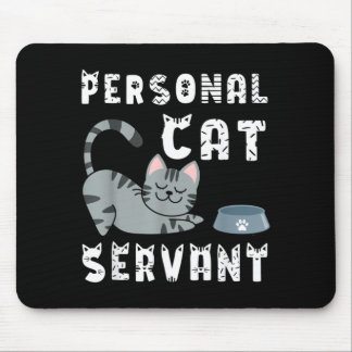 Personal Cat Servant Funny Cat Mouse Pad