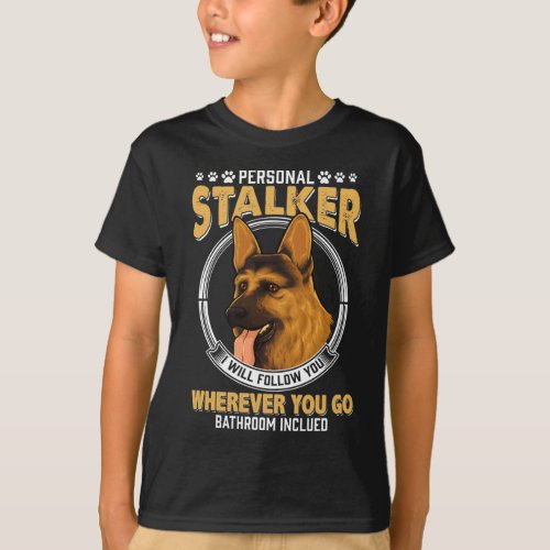 Personal German Shepherd Stalker Dog T_Shirt