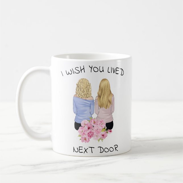 Personal gift - I Wish You Lived Next Door  Coffee Mug (Left)