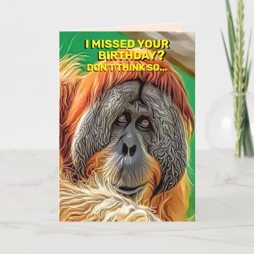 Personal Orangutan Funny Missed Birthday  Message Card