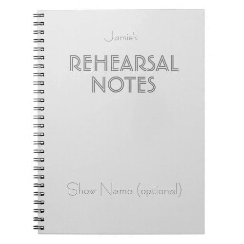 Personal Rehearsal Notes _ greycharcoal text _ Notebook