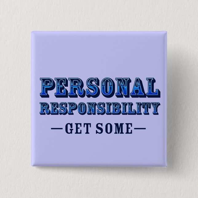 Personal Responsibility - Get Some Pinback Button (Front)