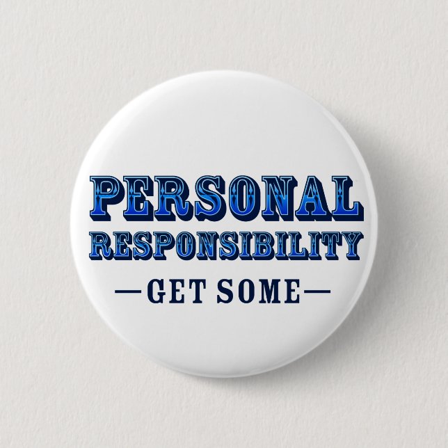 Personal Responsibility - Get Some Pinback Button (Front)