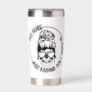 Personal Space Guardian: Free Hugs (Just Kidding) Insulated Tumbler