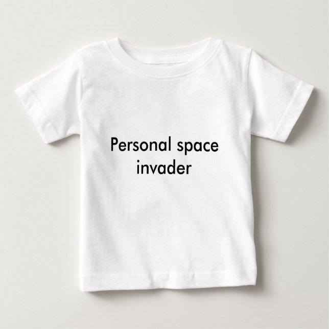 Personal space invader baby T-Shirt (Front)